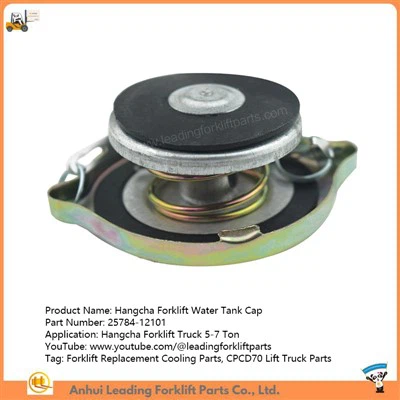 Bouchon de réservoir d'eau pour chariot élévateur|Pièces de chariot élévateur Hangcha CPCD70|Pièces de refroidissement de remplacement pour chariot élévateur